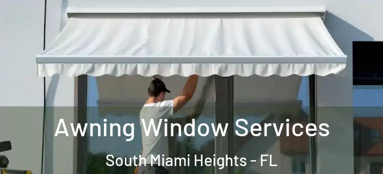  Awning Window Services South Miami Heights - FL