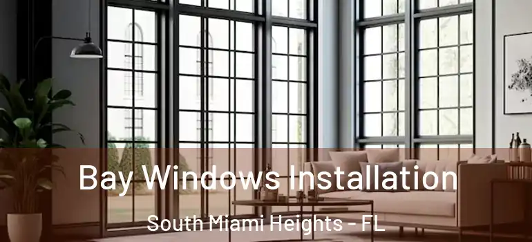  Bay Windows Installation South Miami Heights - FL