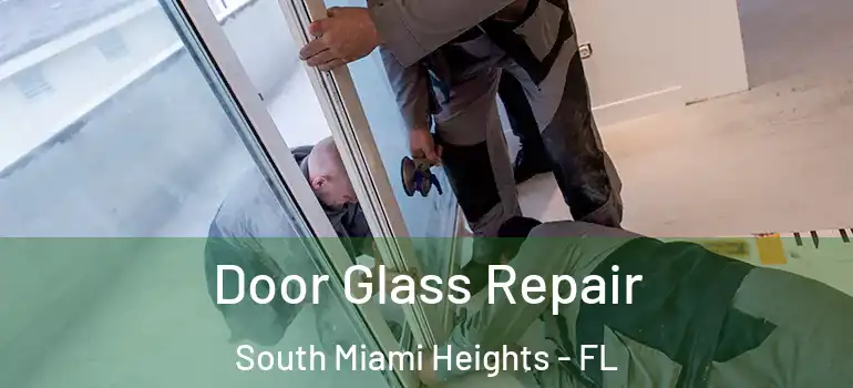  Door Glass Repair South Miami Heights - FL
