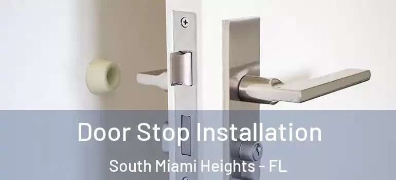  Door Stop Installation South Miami Heights - FL