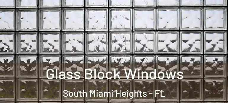 Glass Block Windows South Miami Heights - FL
