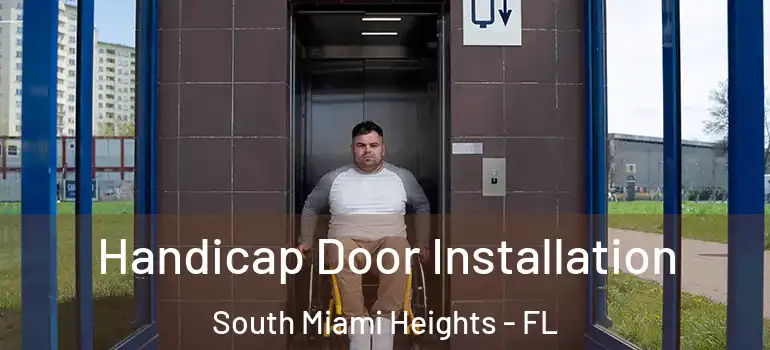  Handicap Door Installation South Miami Heights - FL