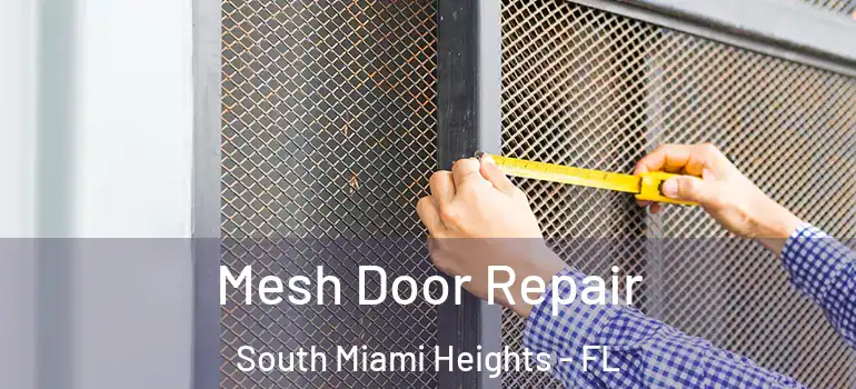  Mesh Door Repair South Miami Heights - FL