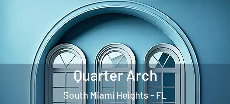  Quarter Arch South Miami Heights - FL