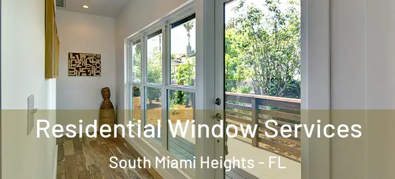  Residential Window Services South Miami Heights - FL