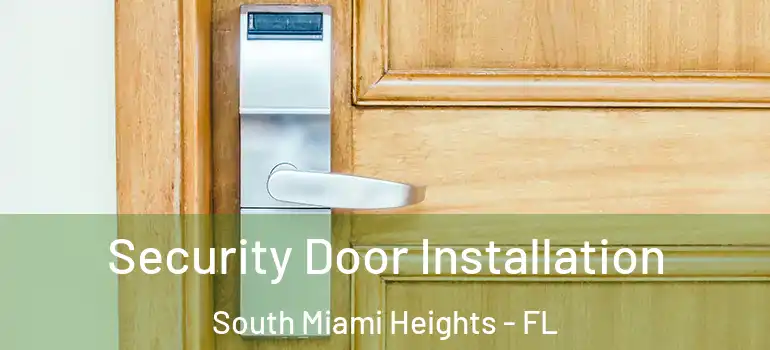  Security Door Installation South Miami Heights - FL