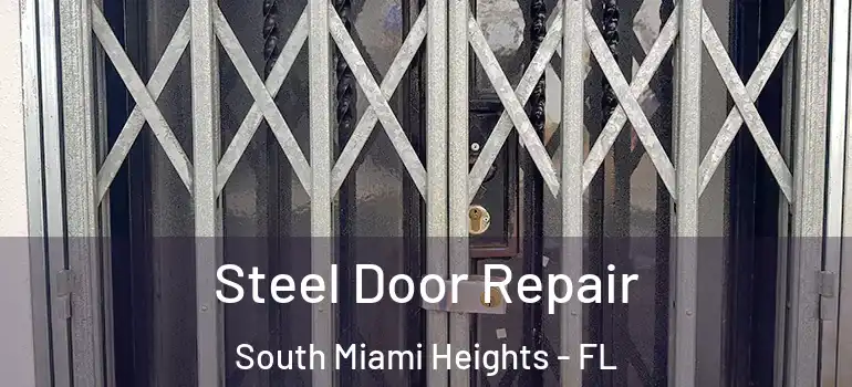  Steel Door Repair South Miami Heights - FL