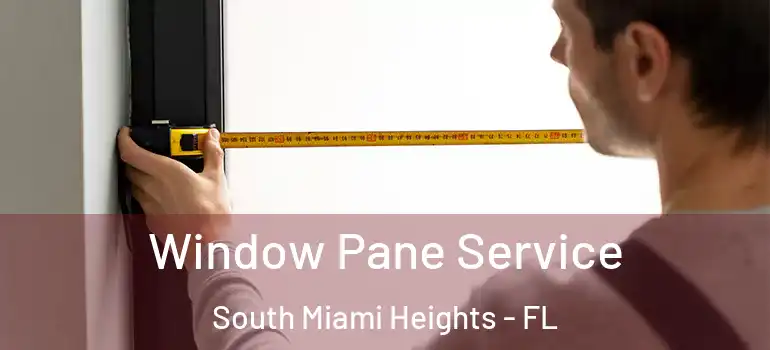  Window Pane Service South Miami Heights - FL